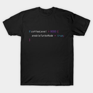 Code & Coffee. Enable Turbo Mode T-Shirt